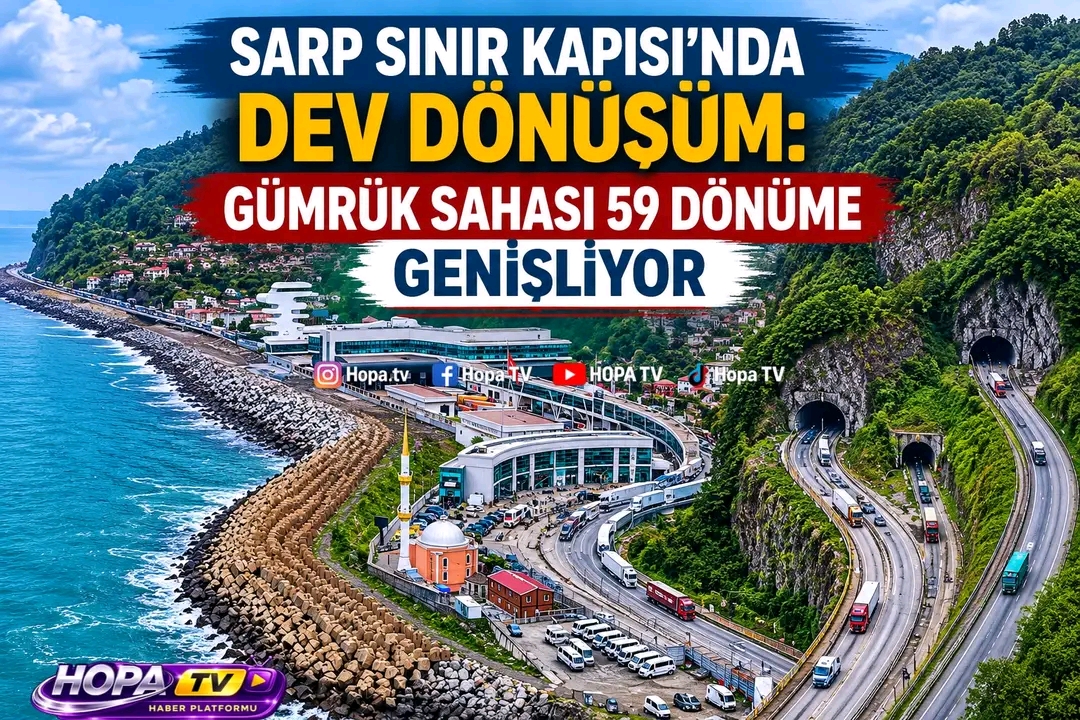 SARPİ SİNİR KAPİSİ'NDA BÜYÜK MODERİNİZASYON