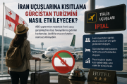 İran uçuşlarına kısıtlama Gürcistan turizmini nasıl etkileyecek?